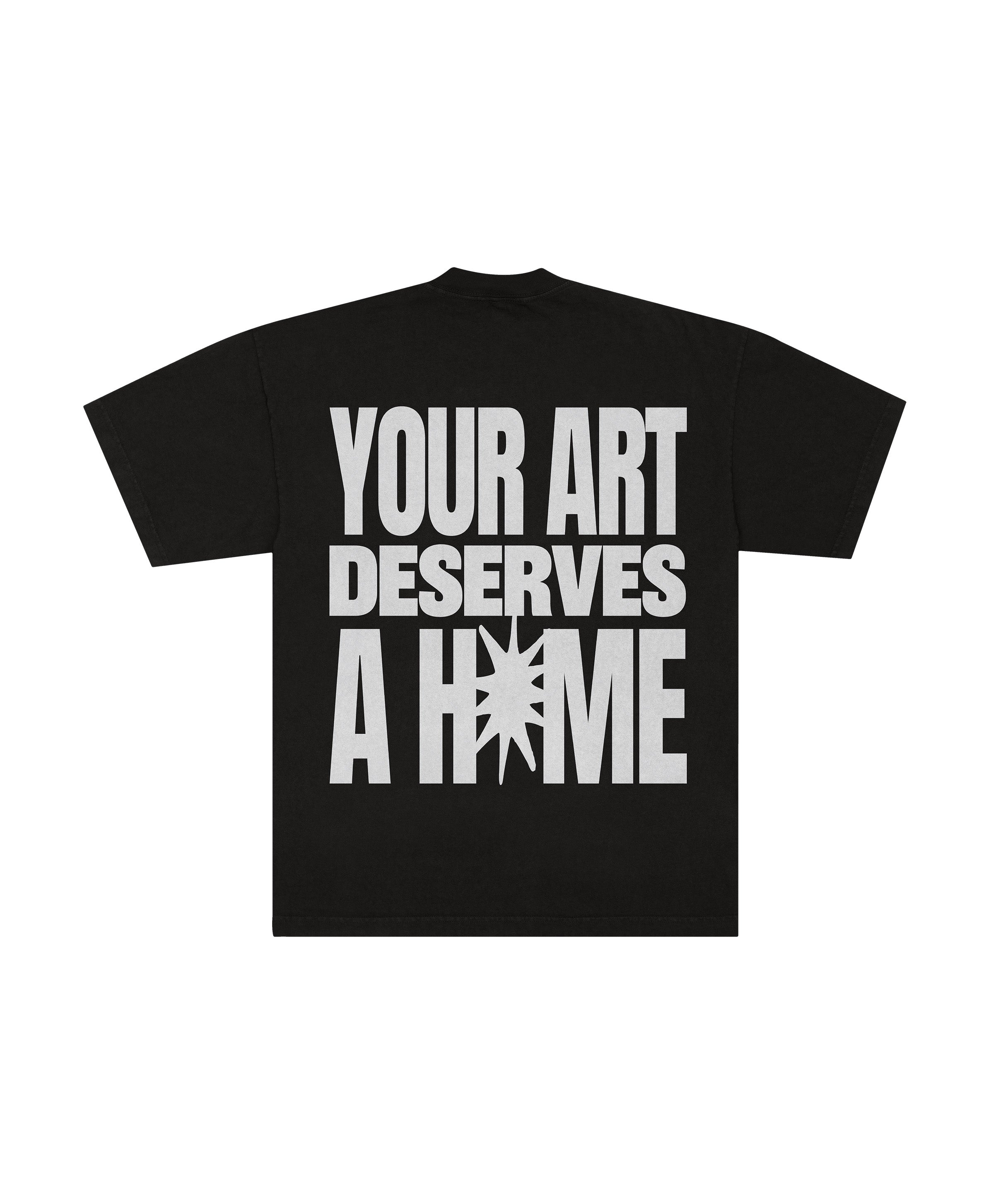 YOUR ART DESERVES A HOME TEE